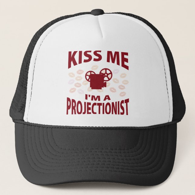 Kiss Me I'm A Projectionist Trucker Hat (Front)