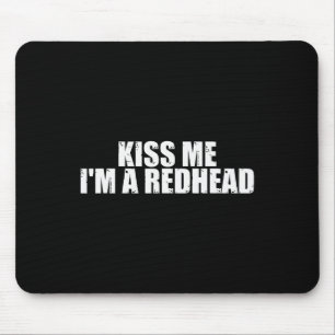Kiss Me I'm A Redhead St Patricks Day Mouse Mat