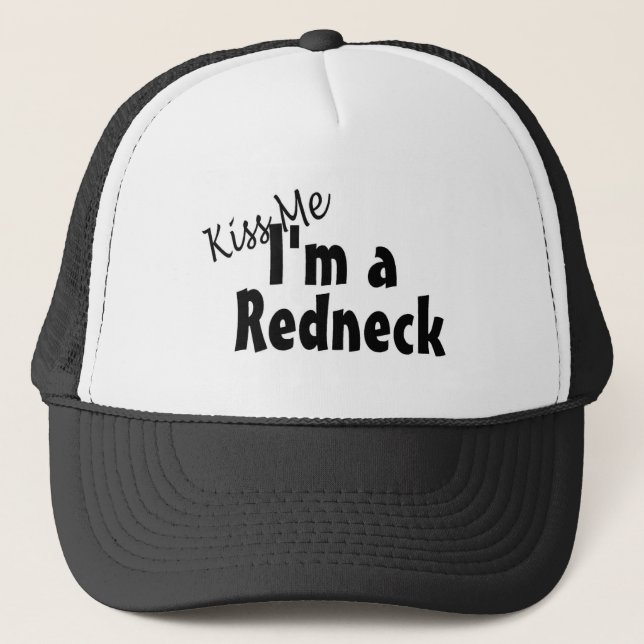 Kiss Me Im A Redneck Trucker Hat (Front)