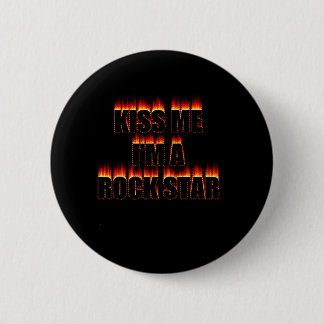 Kiss Me I'm A Rock Star 6 Cm Round Badge