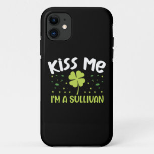 Kiss Me I'm A Sullivan - Last Name Sullivan iPhone 11 Case