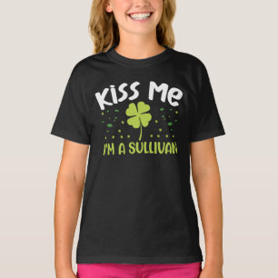 Kiss Me I'm A Sullivan - Last Name Sullivan T-Shirt
