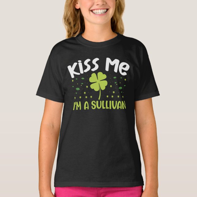 Kiss Me I'm A Sullivan - Last Name Sullivan T-Shirt (Front)