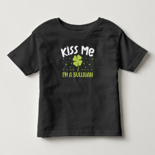Kiss Me I'm A Sullivan - Last Name Sullivan Toddler T-Shirt