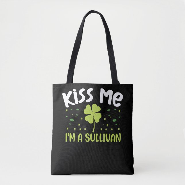 Kiss Me I'm A Sullivan - Last Name Sullivan Tote Bag (Front)