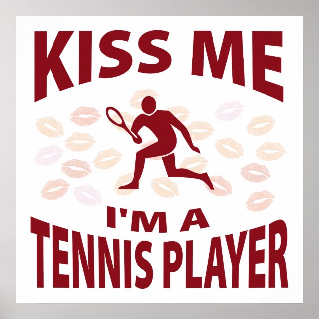 Kiss Me I'm A Tennis Player Poster (Front)