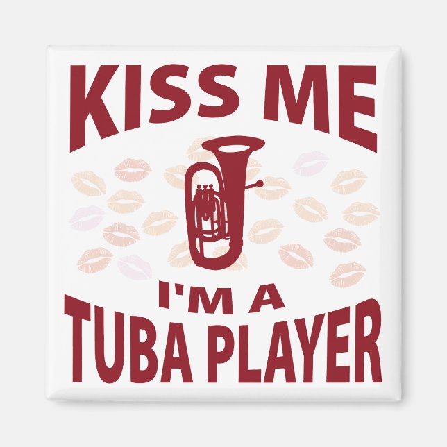 Kiss Me I'm A Tuba Player Magnet (Front)
