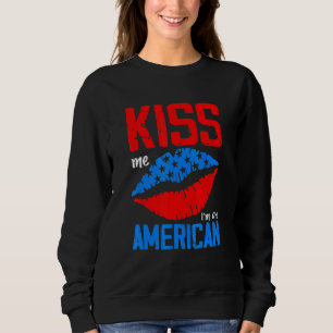 Kiss Me Im American Citizen Usa Flag 4th Of July L Sweatshirt