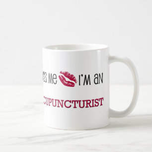 Kiss Me I'm an ACUPUNCTURIST Coffee Mug