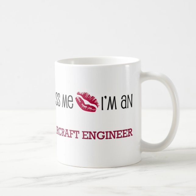 Kiss Me I'm an AIRCRAFT ENGINEER Coffee Mug (Right)