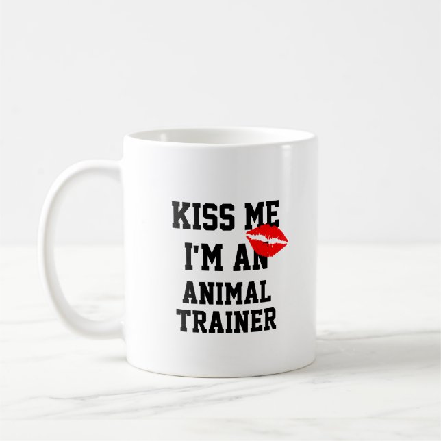 Kiss Me Im An Animal Trainer Mug (Left)