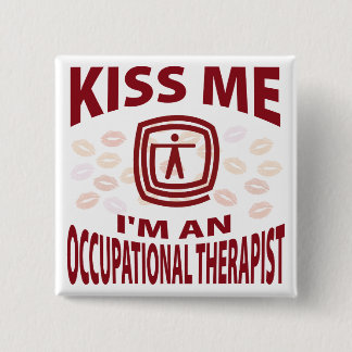 Kiss Me I'm An Occupational Therapist 15 Cm Square Badge