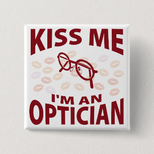 Kiss Me I'm An Optician 15 Cm Square Badge