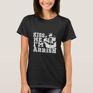 Kiss Me I'm Arrish Pirate Ship Drinking St Patrick T-Shirt