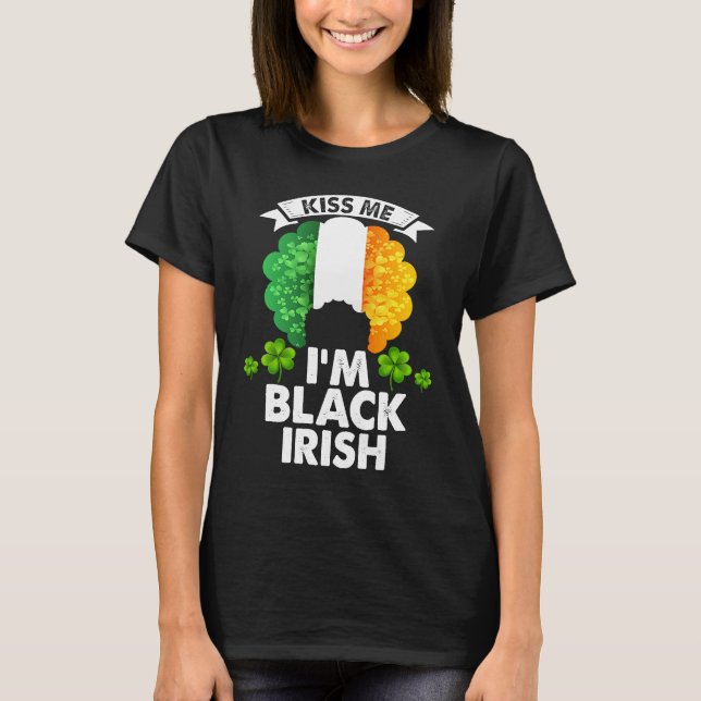 Kiss Me I'm Black Irish Black Women Shamrock St Pa T-Shirt (Front)