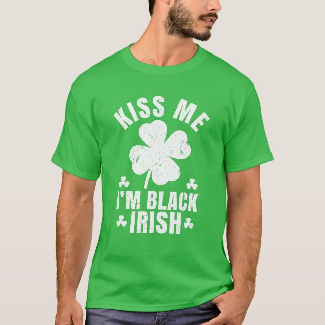 Kiss Me I'm Black Irish Funny St Patrick's Day Gif T-Shirt (Front)