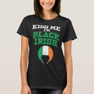 Kiss Me Im Black Irish St Patricks Day Afro Africa T-Shirt