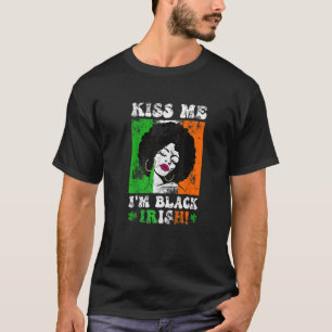 Kiss Me I'm Black Irish St Patricks Day Black Wome T-Shirt