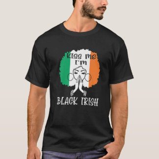 Kiss Me I'm Black Irish St Patricks Day Black Wome T-Shirt