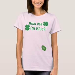 Kiss Me I'm Black T-Shirt