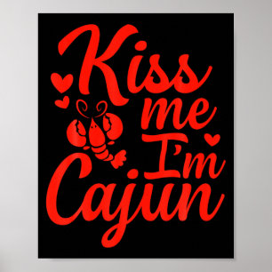 Kiss Me Im Cajun Valentines Day St Patricks Day T Poster
