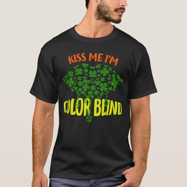 Kiss Me I'm Colour blind Clover Lips Funny St Patr T-Shirt (Front)