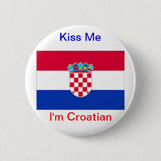Kiss Me I'm Croatian! 6 Cm Round Badge