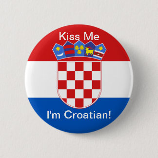 Kiss Me I'm Croatian! 6 Cm Round Badge