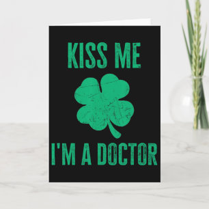 Kiss Me Im Doctor Shirt Funny Irish St. Patricks D Card