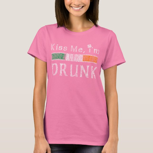 Kiss me I'm Drunk T-Shirt (Front)