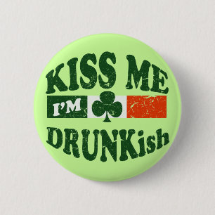 Kiss Me Im Drunkish 6 Cm Round Badge