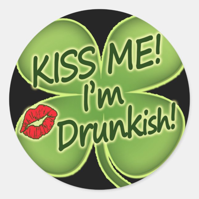 Kiss Me I'm Drunkish Classic Round Sticker (Front)