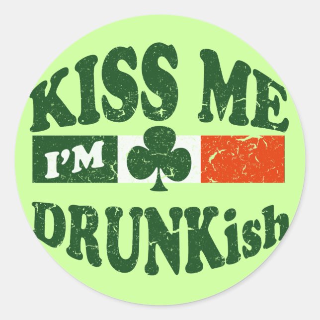 Kiss Me Im Drunkish Classic Round Sticker (Front)