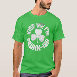Kiss Me I'm Drunkish Irish St Patricks Day Party S T-Shirt