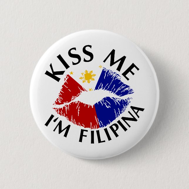 Kiss Me I'm Filipina 6 Cm Round Badge (Front)