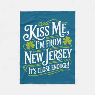 Kiss Me I'm From New Jersey Funny St Patrick's Day Fleece Blanket