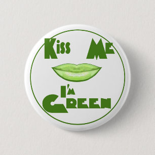 Kiss Me I'm Green 6 Cm Round Badge