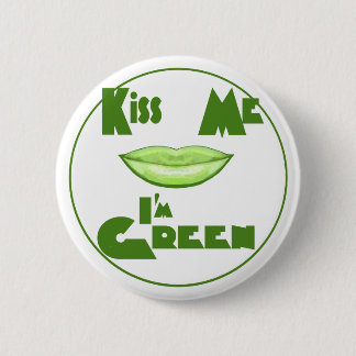 Kiss Me I'm Green 6 Cm Round Badge