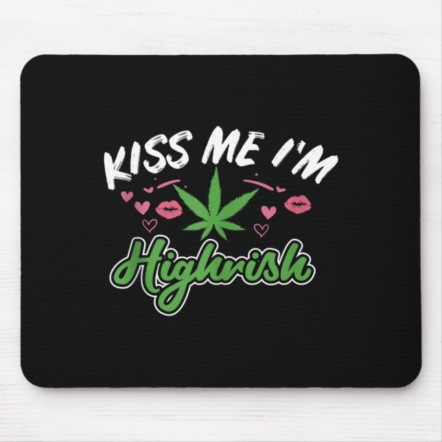 Kiss Me I'm Highrish Funny St Patricks Day Weed Ta Mouse Mat (Front)