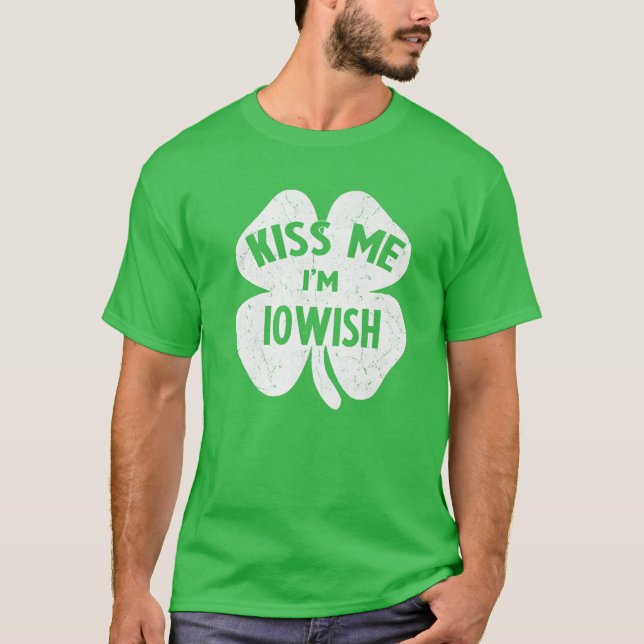 Kiss Me I'm Iowish Funny St Patricks Day Shamrock T-Shirt (Front)