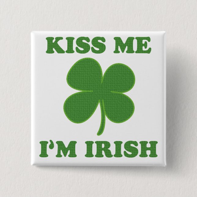 Kiss me i'm Irish 15 Cm Square Badge (Front)