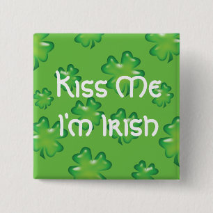 Kiss Me I'm Irish 15 Cm Square Badge