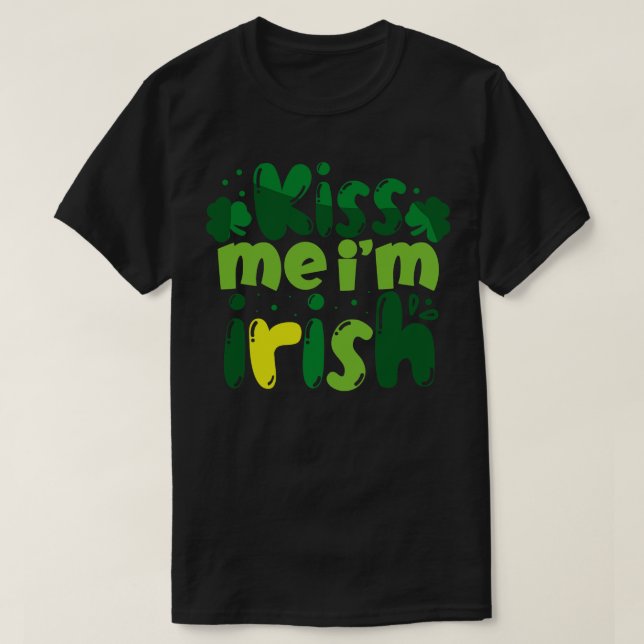Kiss Me Im Irish 1 T-Shirt (Design Front)