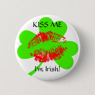 Kiss Me, I'm Irish! 6 Cm Round Badge