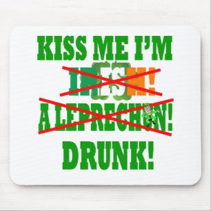 Kiss me I'm Irish, a leprechaun,drunk! Mouse Mat