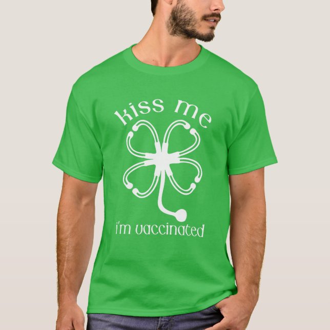 Kiss Me I'm Irish And Vaccinated Funny St Patrick' T-Shirt (Front)