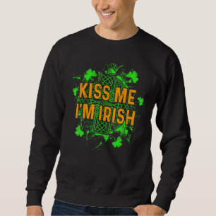 Kiss Me Im Irish Celtic Ireland Shamrocks St Patri Sweatshirt