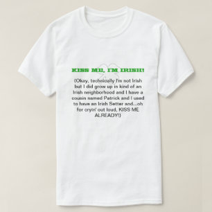 Kiss Me, I'm Irish! (double sided) T-Shirt
