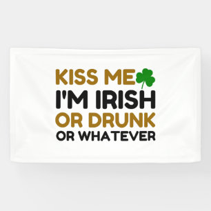 KISS ME I'M IRISH DRUNK OR WHATEVER COUPLE BANNER
