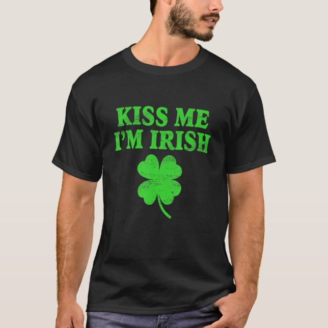 Kiss Me I'm Irish Funny Shamrock St Patrick Day Co T-Shirt (Front)